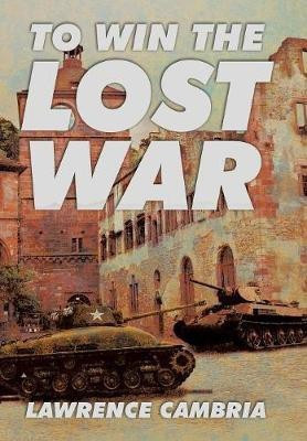 To Win the Lost War(English, Hardcover, Cambria Lawrence)