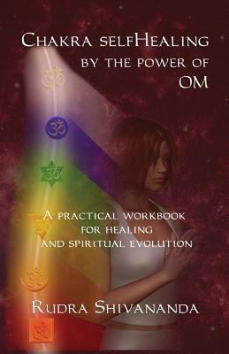 Chakra selfHealing by the Power of Om(English, Paperback, Shivananda Rudra)