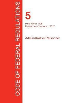 CFR 5, Parts 700 to 1199, Administrative Personnel, January 01, 2017 (Volume 2 of 3)(English, Paperback, unknown)