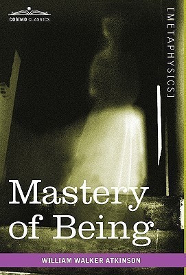 Mastery of Being(English, Paperback, Atkinson William Walker)