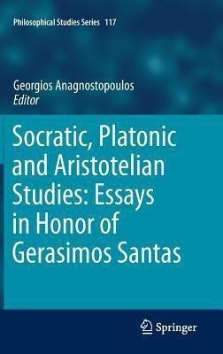 Socratic, Platonic and Aristotelian Studies: Essays in Honor of Gerasimos Santas(English, Hardcover, unknown)