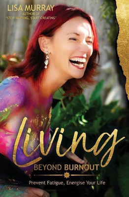 Living Beyond Burnout(English, Paperback, Murray Lisa)