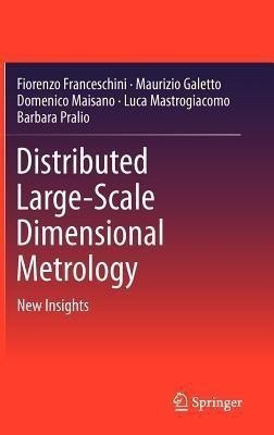 Distributed Large-Scale Dimensional Metrology(English, Hardcover, Franceschini Fiorenzo)