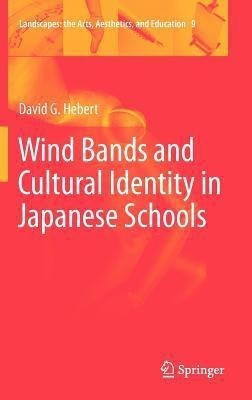 Wind Bands and Cultural Identity in Japanese Schools(English, Hardcover, Hebert David G.)