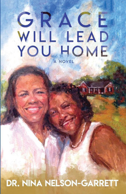 Grace Will Lead You Home(English, Paperback, Nelson-Garrett Nina)