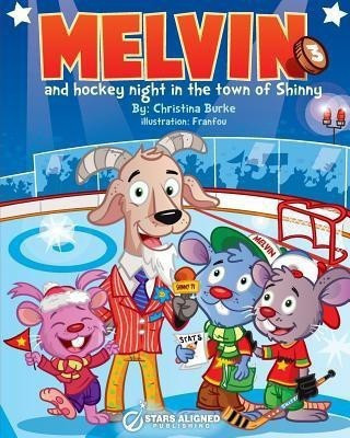 Melvin and Hockey Night in the Town of Shinny (Softcover)(English, Paperback, Burke Christina)