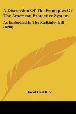 A Discussion Of The Principles Of The American Protective System(English, Paperback, Rice David Hall)