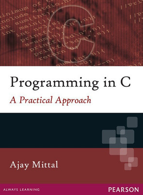 Programming in C - A Practical Approach(English, Paperback, Mittal Ajay)