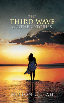 The Third Wave & other Stories(English, Paperback, Queah Milton)
