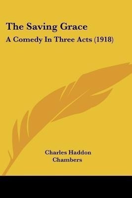 The Saving Grace(English, Paperback, Chambers Charles Haddon)
