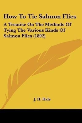 How To Tie Salmon Flies(English, Paperback, Hale J H)