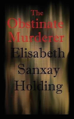 The Obstinate Murderer(English, Paperback, Holding Elisabeth Sanxay)