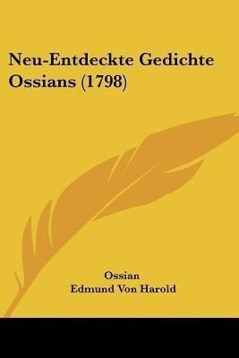 Neu-Entdeckte Gedichte Ossians (1798)(German, Paperback, Ossian Edmund Von)
