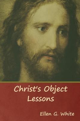 Christ's Object Lessons(English, Paperback, White Ellen G)
