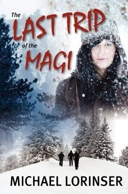 The Last Trip of the Magi(English, Paperback, Lorinser Michael)