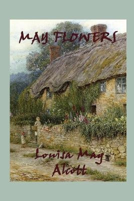 May Flowers(English, Paperback, Alcott Louisa May)
