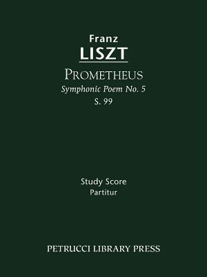 Prometheus, S.99(German, Paperback, Liszt Franz)