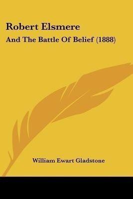 Robert Elsmere(English, Paperback, Gladstone William Ewart)