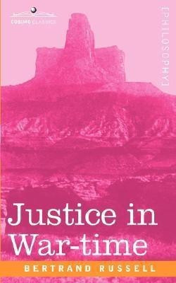 Justice in War-Time(English, Paperback, Russell Bertrand)