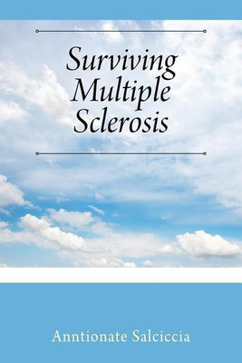 Surviving Multiple Sclerosis(English, Paperback, Salciccia Anntionate)