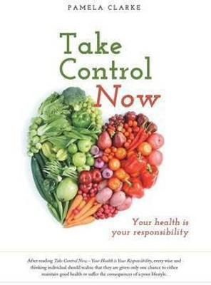 Take Control Now(English, Paperback, Clarke Pamela)