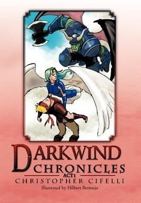 Darkwind Chronicles(English, Hardcover, Cifelli Christopher)