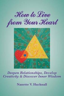 How to Live from Your Heart(English, Paperback, Hucknall Nanette)