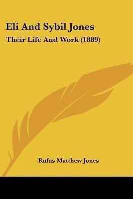 Eli And Sybil Jones(English, Paperback, Jones Rufus Matthew)