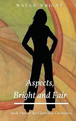 Aspects, Bright and Fair(English, Paperback, Wright Waugh)