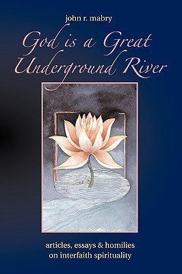 God is a Great Underground River(English, Paperback, Mabry John R REV PhD)