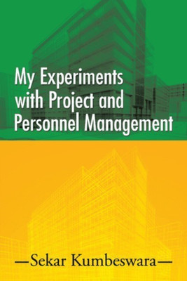 My Experiments with Project and Personnel Management(English, Hardcover, Kumbeswara Sekar)