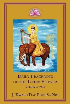 Daily Fragrance of the Lotus Flower Vol. 2 (1993)(English, Paperback, Ji Kwang Dae Poep Sa Nim)
