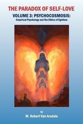 The Paradox of Self-Love Volume 3(English, Paperback, Van Arsdale Robert Minor)