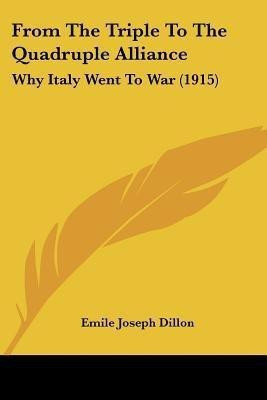 From The Triple To The Quadruple Alliance(English, Paperback, Dillon Emile Joseph)