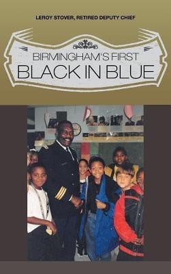 Birmingham's First Black in Blue(English, Hardcover, Stover Leroy)