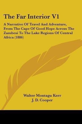 The Far Interior V1(English, Paperback, Kerr Walter Montagu)