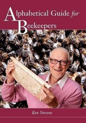 Alphabetical Guide for Beekeepers(English, Paperback, Stevens Ken)
