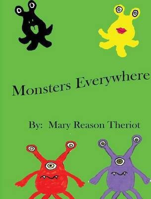 Monsters Everywhere(English, Hardcover, Theriot Mary Reason)