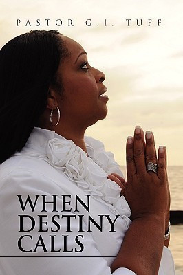 When Destiny Calls(English, Paperback, Tuff Pastor G I)