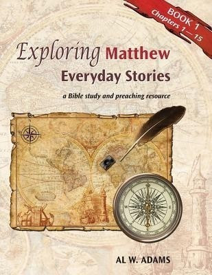 Exploring Matthew, Book 1(English, Paperback, Adams Al W)