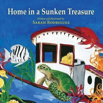 Home in a Sunken Treasure(English, Paperback, Rodriguez Sarah)