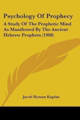 Psychology Of Prophecy(English, Paperback, Kaplan Jacob Hyman)