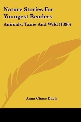 Nature Stories For Youngest Readers(English, Paperback, Davis Anna Chase)