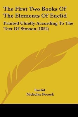 The First Two Books Of The Elements Of Euclid(English, Paperback, Euclid Nicholas)