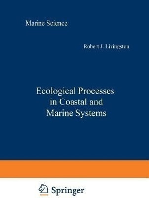 Ecological Processes in Coastal and Marine Systems(English, Paperback, unknown)