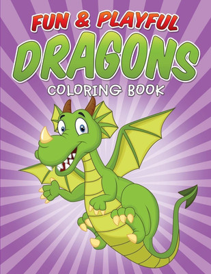 Fun & Playful Dragons Coloring Book(English, Paperback, Packer Bowe)