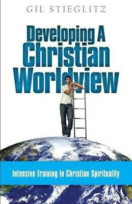 Developing a Christian Worldview(English, Paperback, Stieglitz Gil Dr)