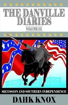 The Danville Diaries Volume Three(English, Paperback, Knox Warren B Dahk)