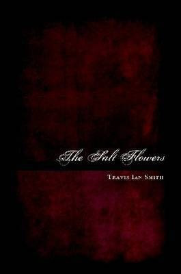 The Salt Flowers(English, Paperback, Smith Travis Ian)