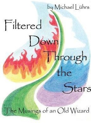 Filtered Down Through the Stars(English, Hardcover, Luhrs Michael)